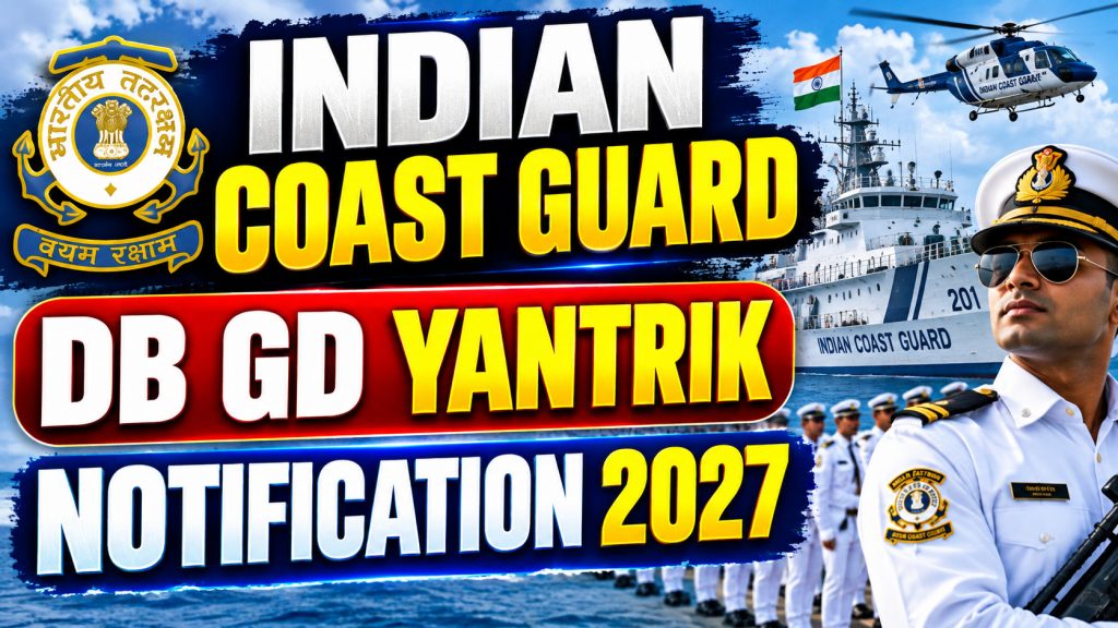 Indian Coastguard DB GD Yantrik Notification 2027