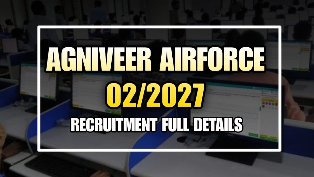Indian Airforce Agniveer Notification 02/2027 Full Details